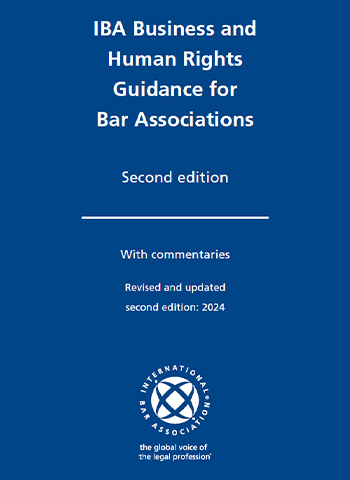 Updated IBA Business and Human Rights Guidance for Bar Associations (Second Edn.)